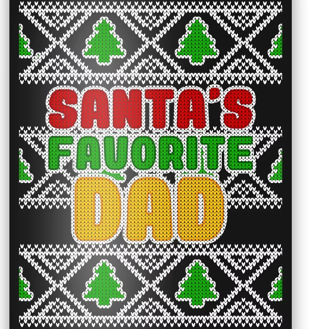 Santa's Favorite Dad Ugly Sweater Poster