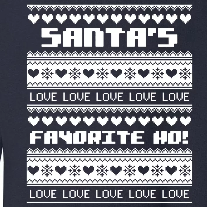 Santa's Favorite Ho Ugly Christmas Sweater Toddler Sweatshirt