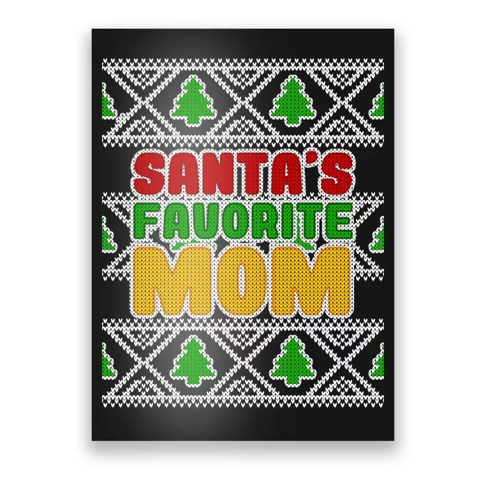 Santa's Favorite Mom Ugly Sweater Poster