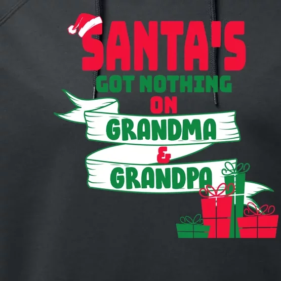 Santa's Got Nothing On Grandma And Grandpa Christmas Performance Fleece Hoodie