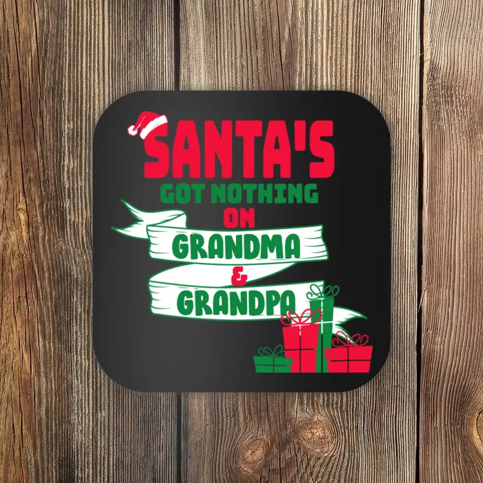 Santa's Got Nothing On Grandma And Grandpa Christmas Coaster