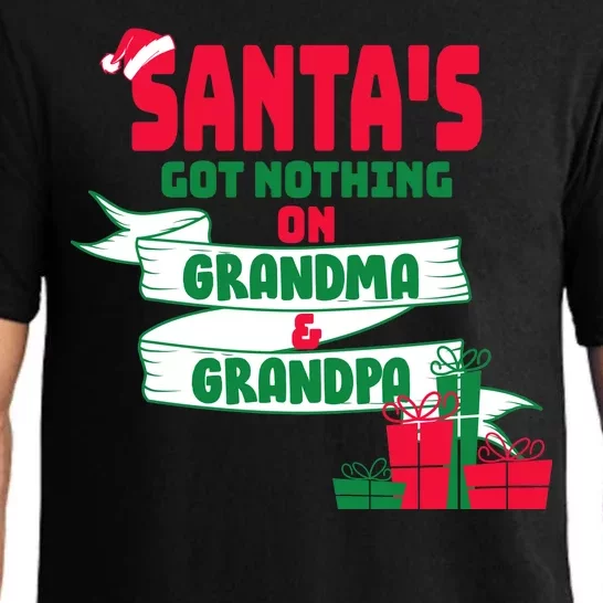 Santa's Got Nothing On Grandma And Grandpa Christmas Pajama Set