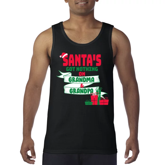 Santa's Got Nothing On Grandma And Grandpa Christmas Tank Top