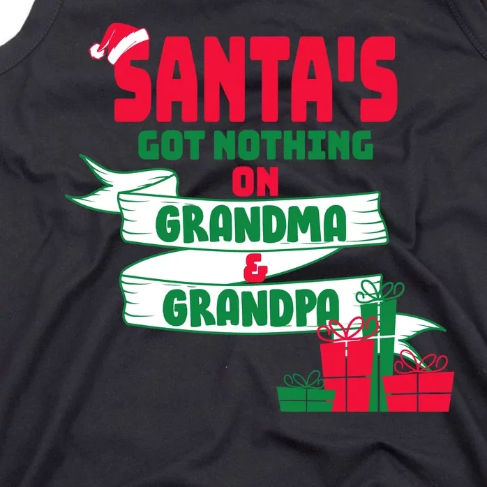 Santa's Got Nothing On Grandma And Grandpa Christmas Tank Top