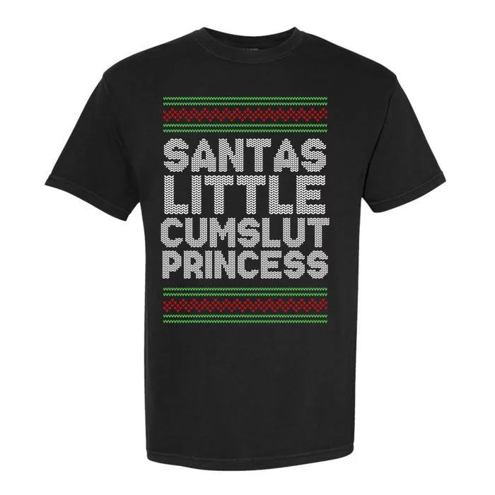 Santas Little Cumslut Princess Xmas Ugly Sweater Garment-Dyed Heavyweight T-Shirt