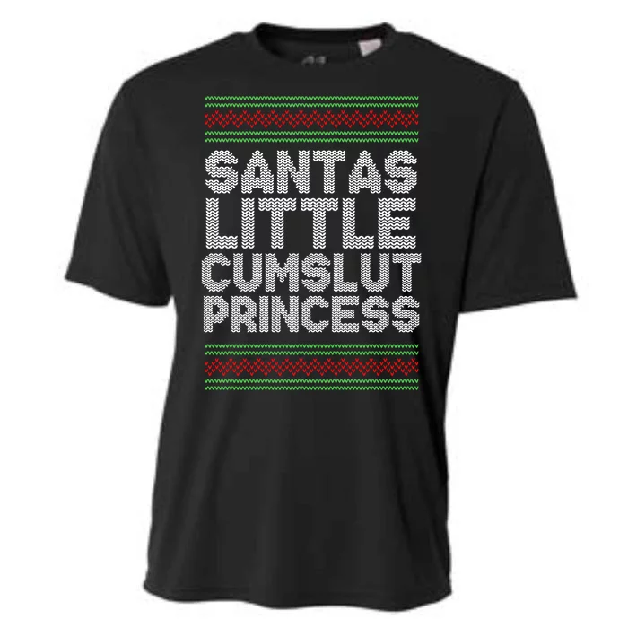 Santas Little Cumslut Princess Xmas Ugly Sweater Cooling Performance Crew T-Shirt