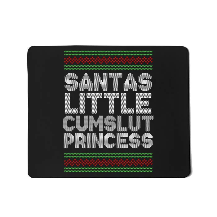 Santas Little Cumslut Princess Xmas Ugly Sweater Mousepad