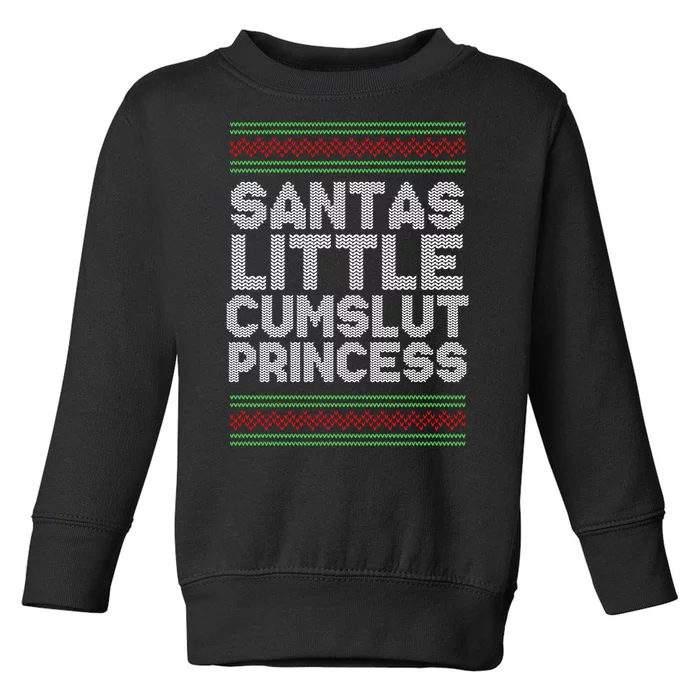 Santas Little Cumslut Princess Xmas Ugly Sweater Toddler Sweatshirt