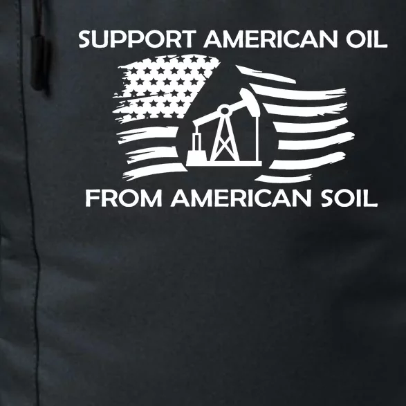 Support American Oil From American Soil USA Daily Commute Backpack