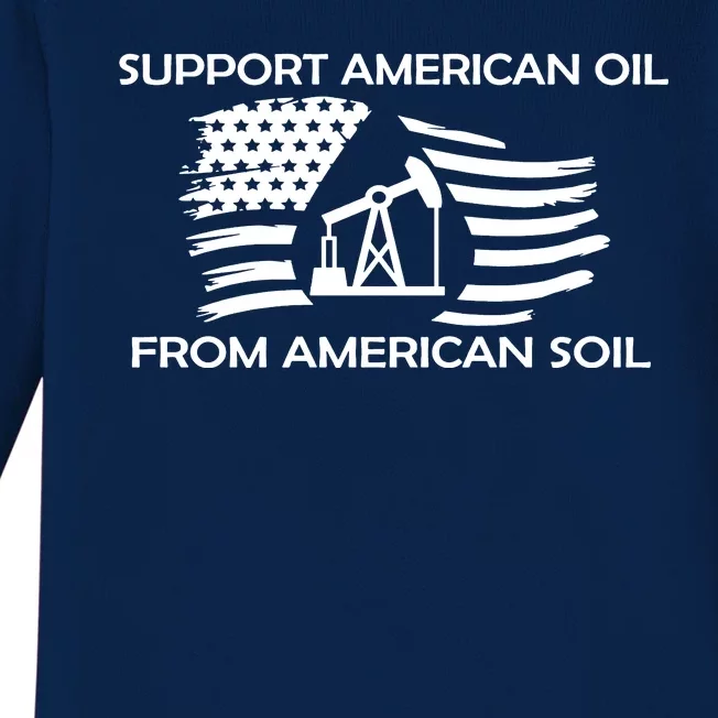 Support American Oil From American Soil USA Baby Long Sleeve Bodysuit