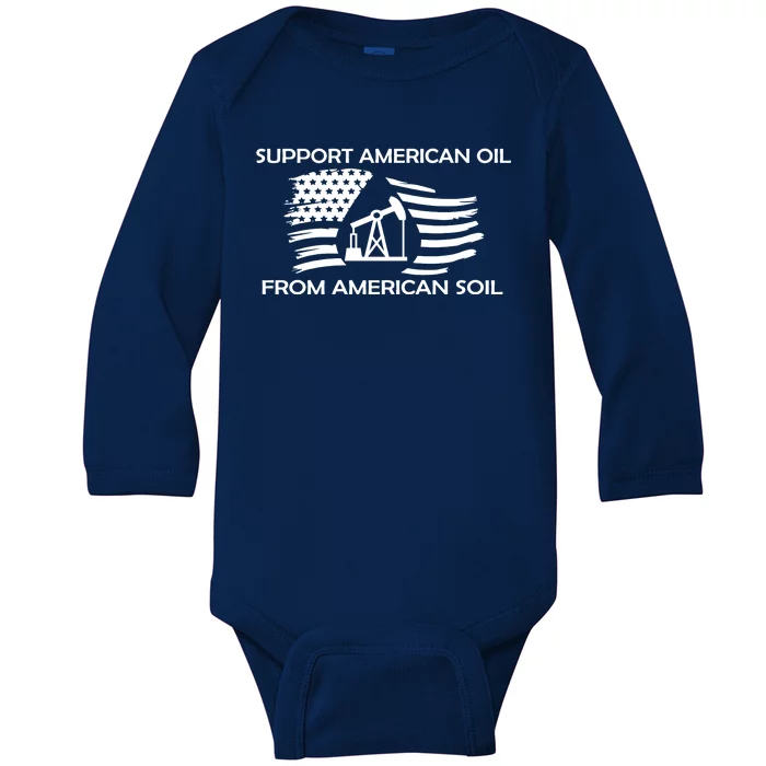 Support American Oil From American Soil USA Baby Long Sleeve Bodysuit