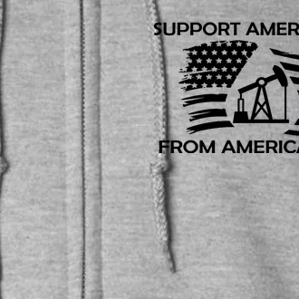 Support American Oil From American Soil USA Full Zip Hoodie