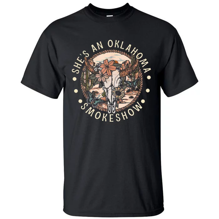 SheS An Oklahoma Smokeshow Country Music Western Bullskull Tall T-Shirt