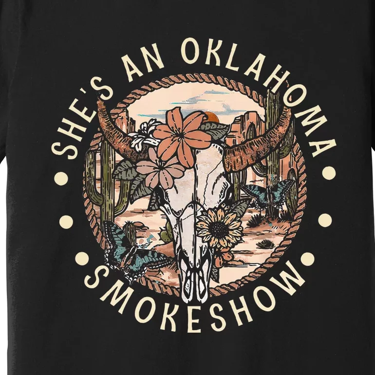 SheS An Oklahoma Smokeshow Country Music Western Bullskull Premium T-Shirt