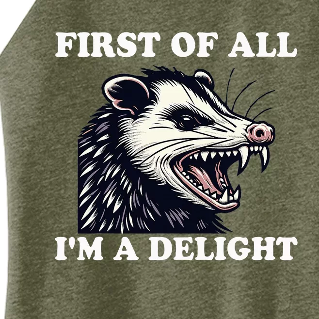 Sarcastic Angry Opossum Lover First Of All IM A Delight Women’s Perfect Tri Rocker Tank