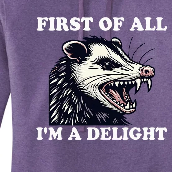 Sarcastic Angry Opossum Lover First Of All IM A Delight Women's Pullover Hoodie