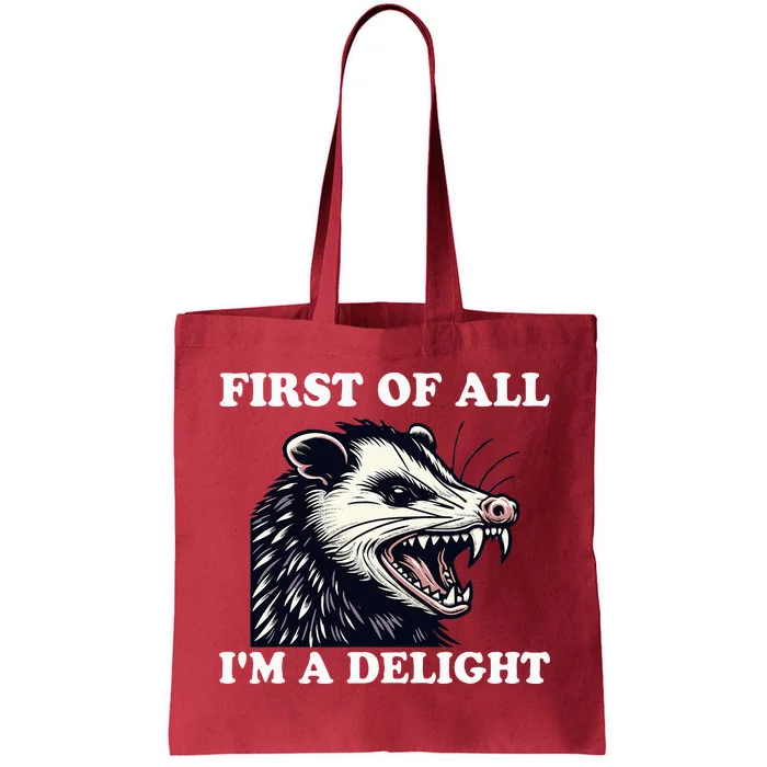 Sarcastic Angry Opossum Lover First Of All IM A Delight Tote Bag