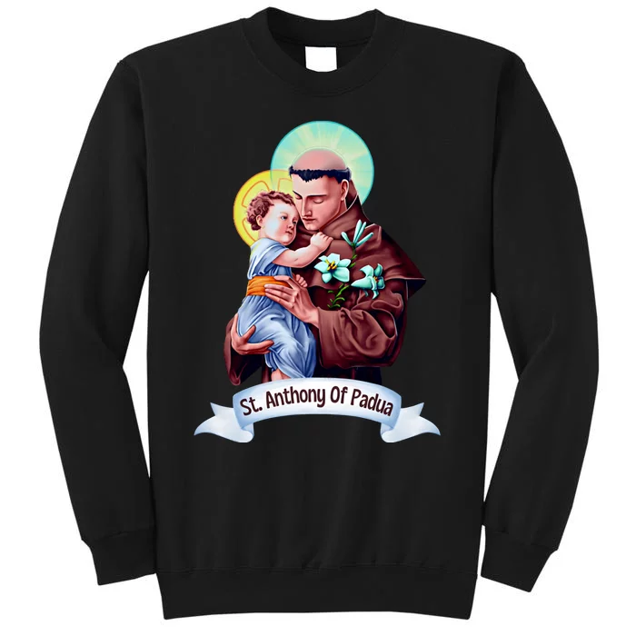 St Anthony Of Padua Holding Jesus Catholic Saint St Anthony Tall Sweatshirt