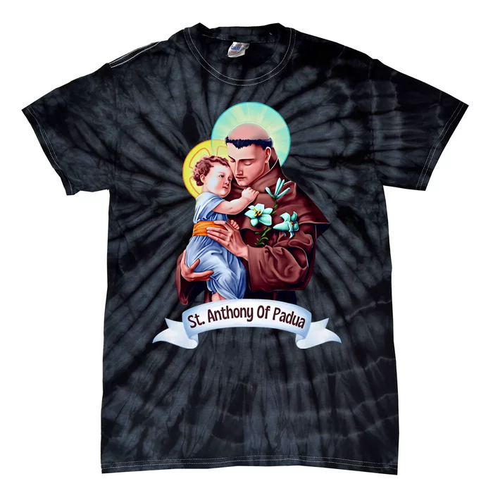 St Anthony Of Padua Holding Jesus Catholic Saint St Anthony Tie-Dye T-Shirt