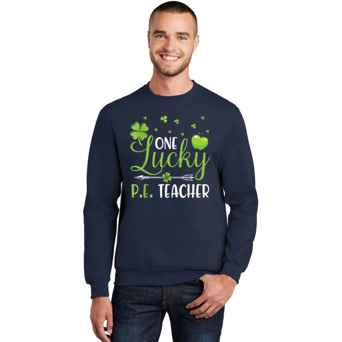 Shamrocks Arrow One Lucky PE Teacher Happy Saint Patrick Day Tall Sweatshirt