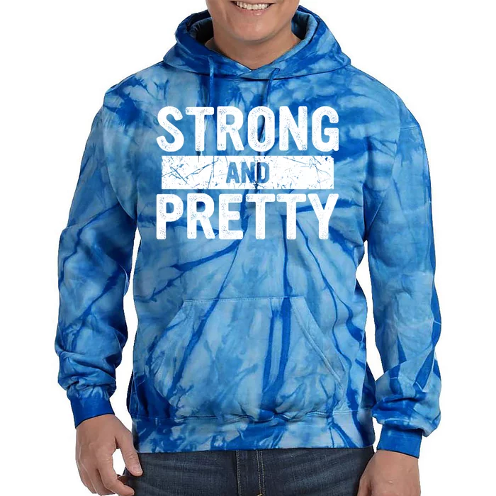 Strong And Pretty Gift Tie Dye Hoodie