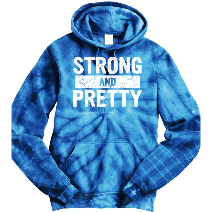 Strong And Pretty Gift Tie Dye Hoodie