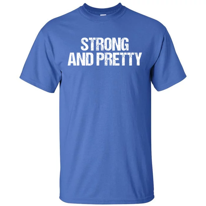 Strong And Pretty Gym Workout Funny Gift Tall T-Shirt