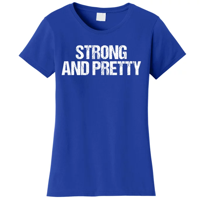 Strong And Pretty Gym Workout Funny Gift Women's T-Shirt