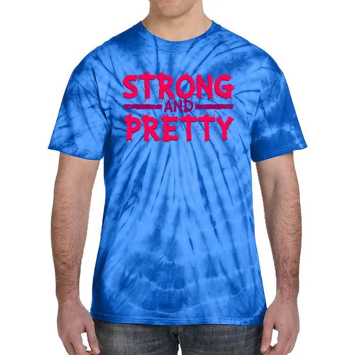 Strong And Pretty Weightlifting Fitness Gym Gift Tie-Dye T-Shirt