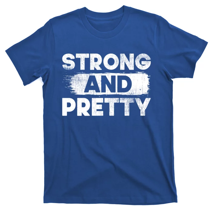 Strong And Pretty Strong Gift T-Shirt