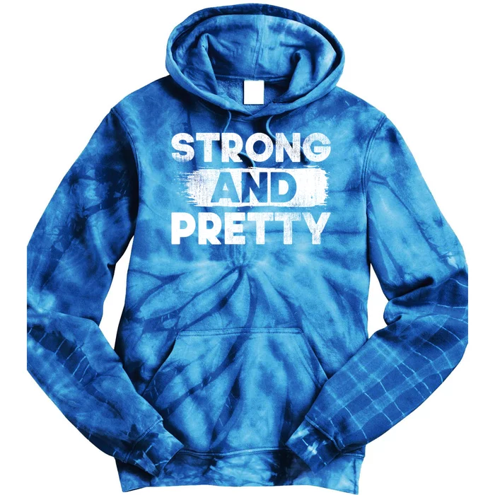 Strong And Pretty Strong Gift Tie Dye Hoodie