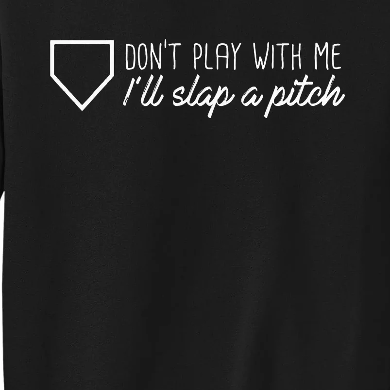 Slap A Pitch Softball Slapper Graphic Tall Sweatshirt