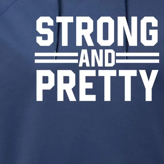 Strong And Pretty Strong Gym Workout Coach Bodybuilder Gift Performance Fleece Hoodie