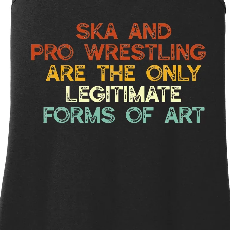 Ska And Pro Wrestling Are The Only Legitimate Forms Of Art Ladies Essential Tank