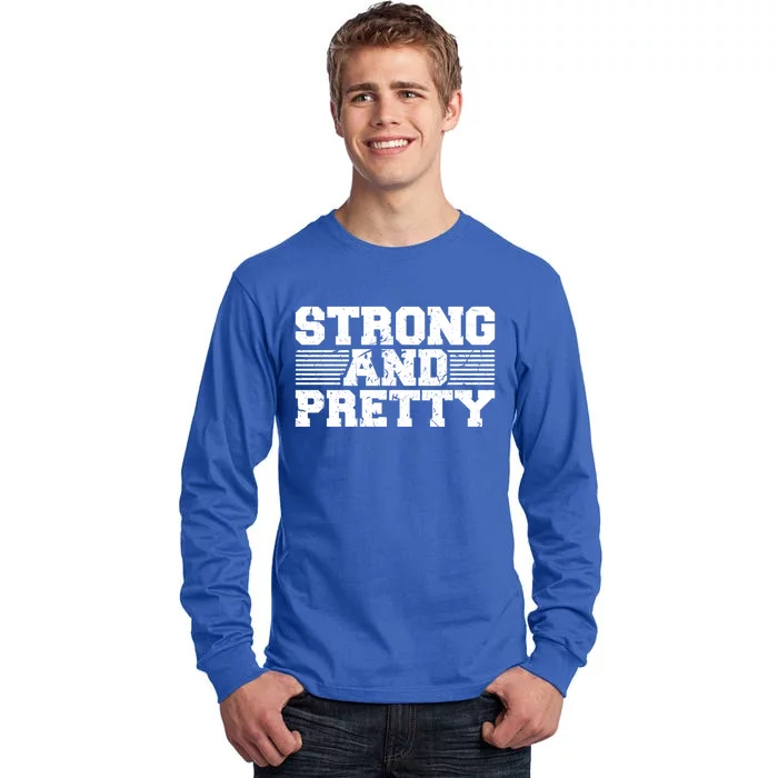 Strong And Pretty Strong Powerlifter Weightlifting Gym Cool Gift Tall Long Sleeve T-Shirt