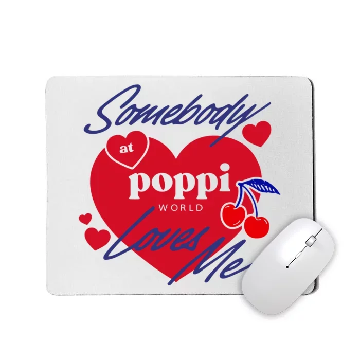 Somebody At Poppi Loves Me Mousepad