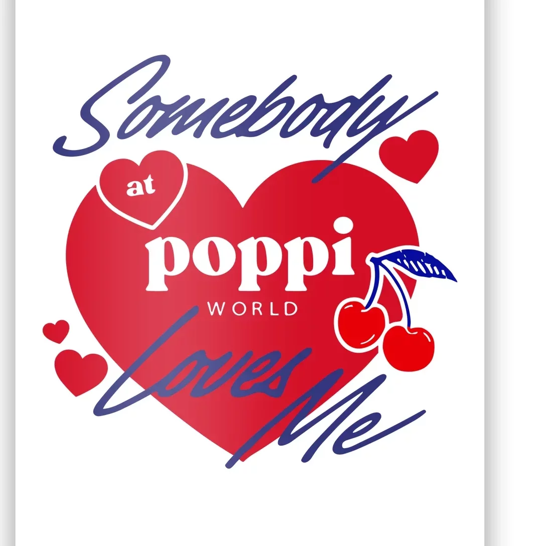 Somebody At Poppi Loves Me Poster