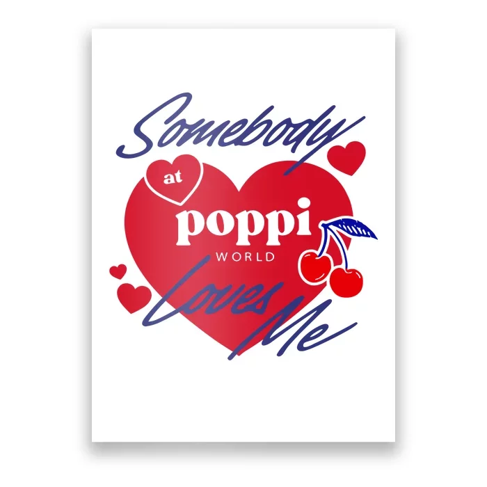 Somebody At Poppi Loves Me Poster