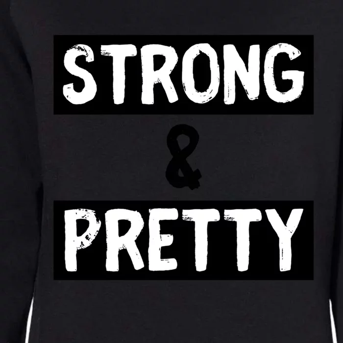 Strong And Pretty Strong Strong Gym Workout Quote Gift Womens California Wash Sweatshirt