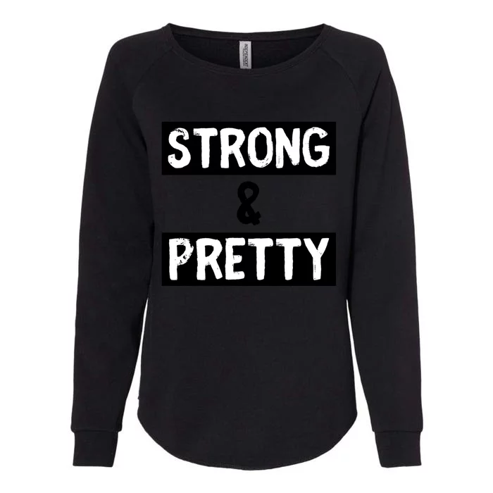 Strong And Pretty Strong Strong Gym Workout Quote Gift Womens California Wash Sweatshirt