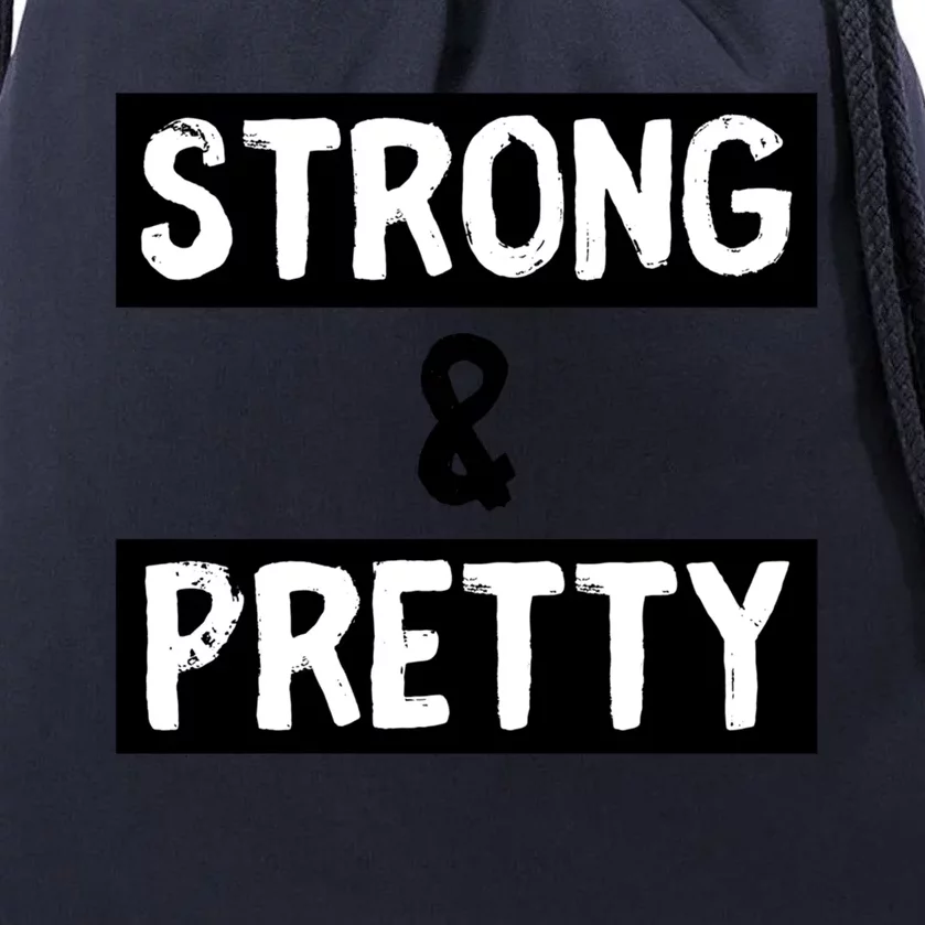 Strong And Pretty Strong Strong Gym Workout Quote Gift Drawstring Bag