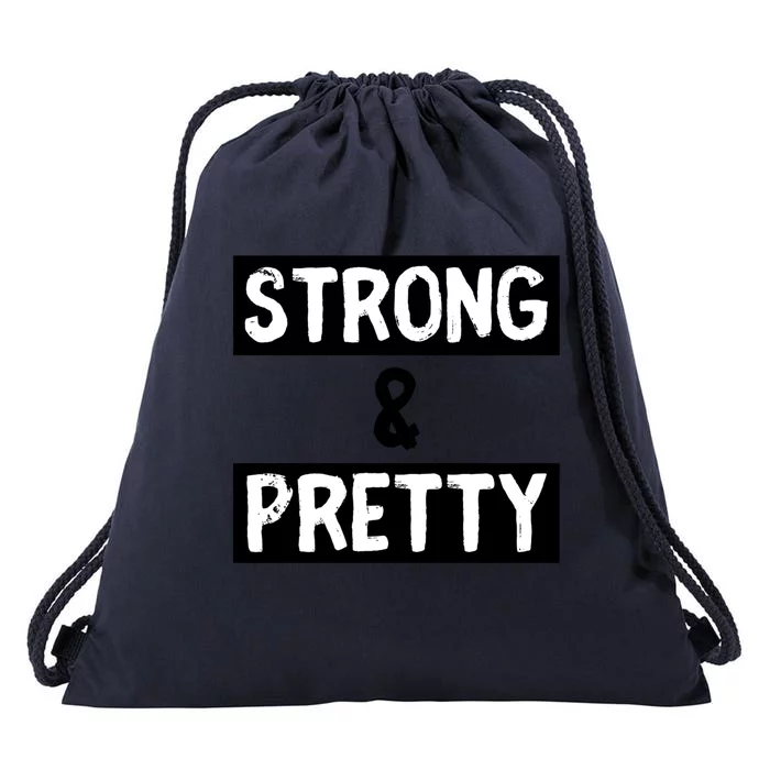 Strong And Pretty Strong Strong Gym Workout Quote Gift Drawstring Bag