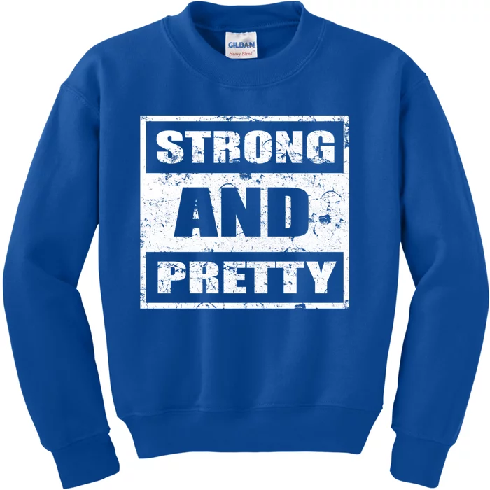 Strong And Pretty Great Gift Strong Workout Gym Gift 132 Gift Kids Sweatshirt