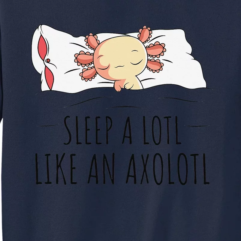 Sleeping Axolotl Pyjamas Mexican Salamander Lover Napping Tall Sweatshirt