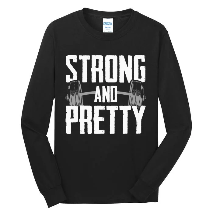 Strong And Pretty Powerlifting Apparel Gym Tall Long Sleeve T-Shirt