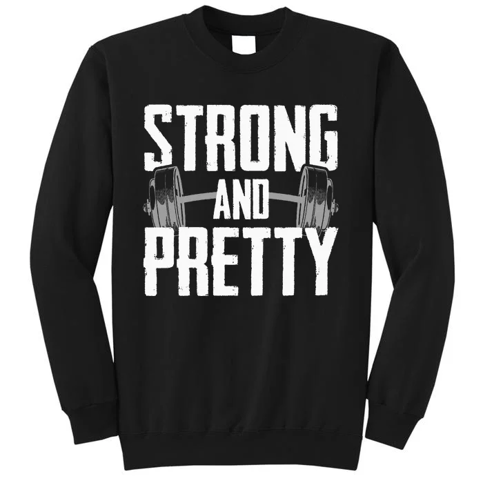 Strong And Pretty Powerlifting Apparel Gym Tall Sweatshirt