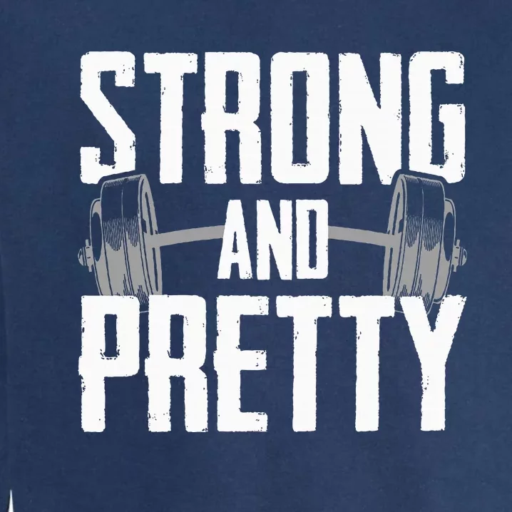 Strong And Pretty Powerlifting Apparel Gym Garment-Dyed Sweatshirt