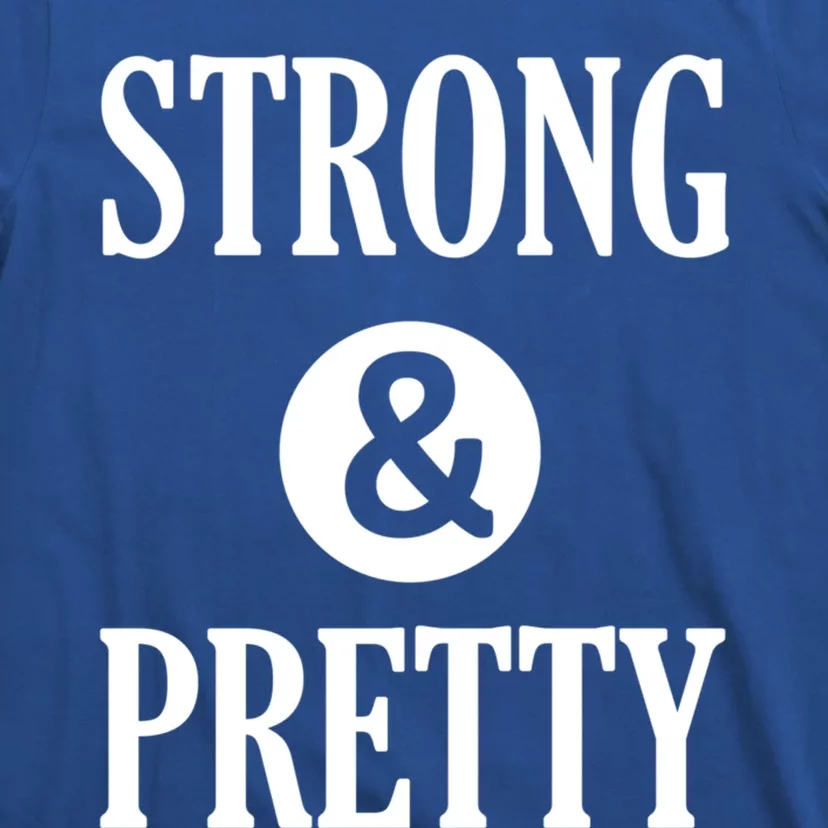 Strong And Pretty Funny Gym Workout Fitness Gift Design Cool Gift T-Shirt