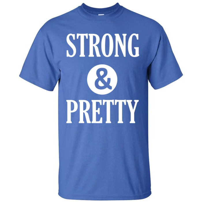 Strong And Pretty Funny Gym Workout Fitness Gift Design Cool Gift Tall T-Shirt