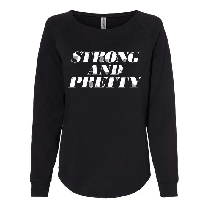 Strong And Pretty Funny Gift Womens California Wash Sweatshirt